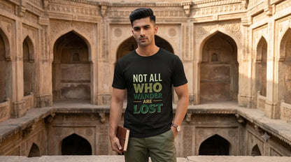 Not All Who Wander Are Lost T-Shirt - 100% Cotton Tee